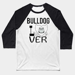 Bulldog Lover Baseball T-Shirt